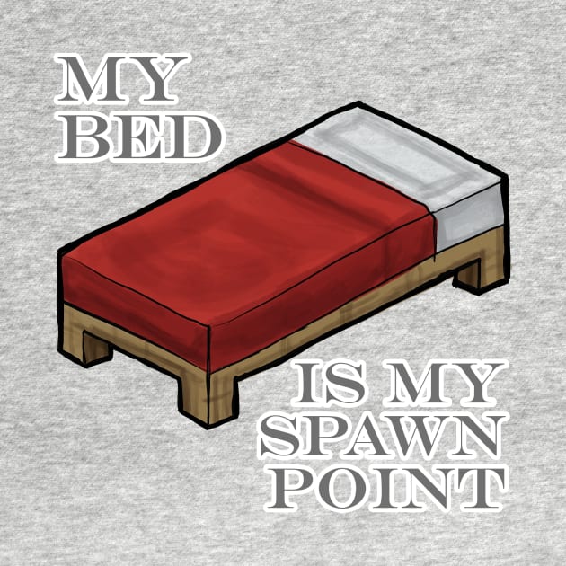 Bed is my spawn point by johnnybuzt